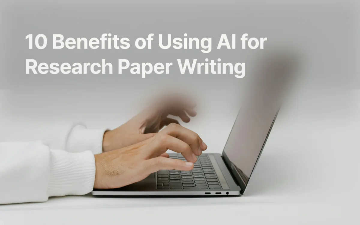 10 Benefits of Using AI for Research Paper Writing