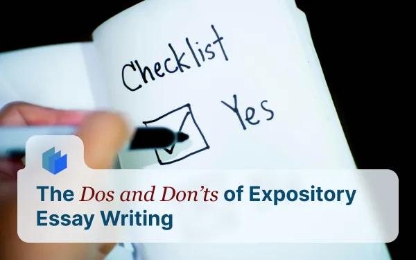 The Dos and Don’ts of Expository Essay Writing