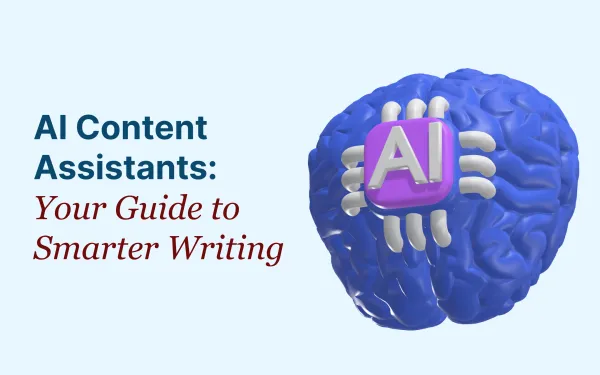 AI Content Assistants: Your Guide to Smarter Writing